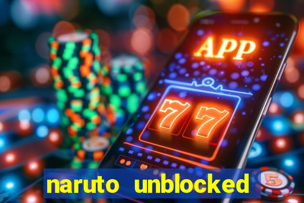 naruto unblocked games 76